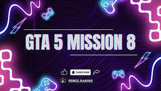 GTA 5 MISSION 8 [upl. by Nelluc]