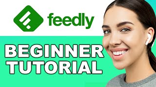 Feedly Tutorial for Beginners  How to Use Feedly for Content Curation [upl. by Ademla843]