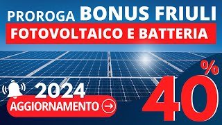 🚨 Proroga Bonus 40 Fotovoltaico e Batteria in Friuli Venezia Giulia nel 2024  50 MILIONI [upl. by Otsirc]