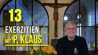 Heilung im Göttlichen Willen 2 Teil  Exerzitien 13 P Klaus Holzer CP [upl. by Nowaj]