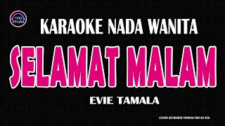 Selamat Malam Karaoke Nada Wanita Evie Tamala [upl. by Roze340]