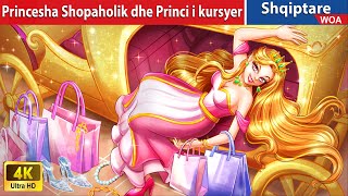 Princesha Shopaholik dhe Princi i kursyer ðŸ‘—ðŸ’²ðŸ‘ ðŸ‘’ ðŸ‘° Perralla Shqip ðŸŒ› WOAAlbanianFairyTales [upl. by Etep432]