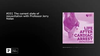 031 The current state of resuscitation with Professor Jerry Nolan [upl. by Gine]