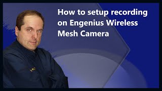 How to setup recording on Engenius Wireless Mesh Camera [upl. by Ecidnak191]