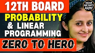 12th MATH BOARDS MARATHON  PROBABILITY amp LINEAR PROGRAMMING  NCERT  PYQs  NEHA AGRAWAL cbse2024 [upl. by Poll769]