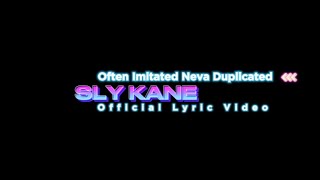 Often imitated  Official Lyric Video   SLY KANE [upl. by Coben]