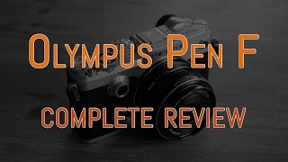 Olympus Pen F Review  MirrorLessons [upl. by Noemad]