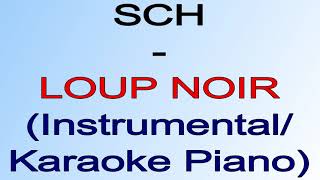 SCH  LOUP NOIR InstrumentalKaraoke Piano [upl. by Ahsikram572]