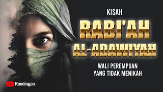 Kisah Rabiah AlAdawiyah  SUFI PEREMPUAN YANG TIDAK MENIKAH ‼️ [upl. by Notlehs907]