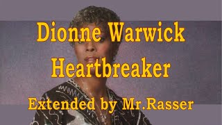 Dionne Warwick  Heartbreaker Extended by MrRasser with lyrics [upl. by Dean]