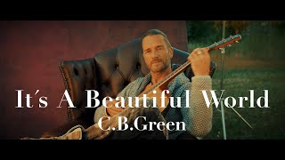 CBGreen  Its A Beautiful World [upl. by Leasa]