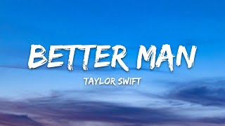 Taylor Swift – Better Man Lyrics [upl. by Lehsreh]