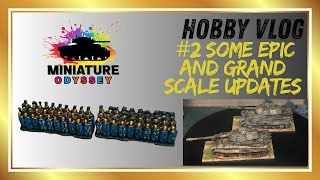 Hobby Vlog 2 Epic and Grand Scale updates [upl. by Stortz]