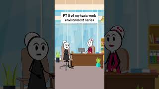 PT 5 of How to survive a toxic work environment animation funnyvideo gplus comedy [upl. by Lesley]