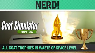 Goat Simulator Remastered  All 30 Waste of Space Goat Trophies 🏆 NERD [upl. by Arykahs]