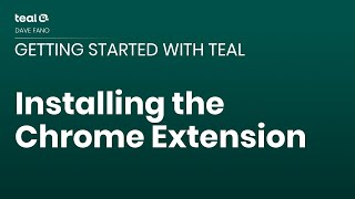 Installing the Chrome Extension  Getting Started with Teal [upl. by Hilel]