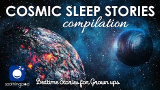 Bedtime Sleep Stories  🚀 3 HRS Cosmic Sleep Stories Compilation 🌍  Cosmic Voyage Sleep Story [upl. by Brighton]