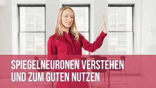 Spiegelneuronen verstehen und zum Guten nutzen [upl. by Annerol]