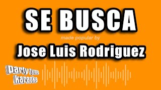 Jose Luis Rodriguez  Se Busca Versión Karaoke [upl. by Lehet]