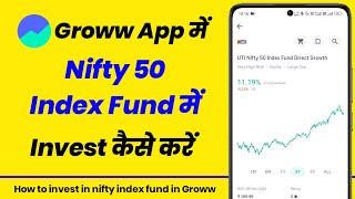 Groww app me nifty 50 me invest kaise kare How to invest in nifty 50 index fund [upl. by Eidurt]