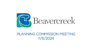 1162024 Beavercreek Planning Commission Meeting [upl. by Ledniahs448]