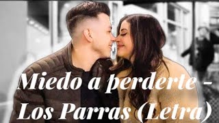 Miedo a perderte  Los Parras Letra Carlos Parra [upl. by Ennagem316]