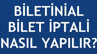 Biletinial Bilet İptali Nasıl Yapılır [upl. by Seravaj]