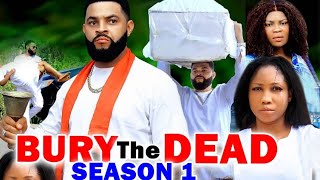 BURY THE DEAD SEASON 1 NEW MOVIE  STEPHEN ODIMGBE 2024 LATEST NIGERIAN NOLLYWOOD TRENDING MOVIE [upl. by Balling]