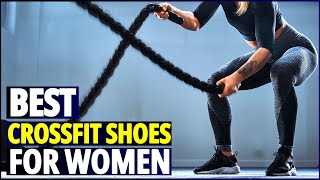 Best Crossfit Shoes for Women A Comprehensive Guide [upl. by Tersina]