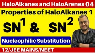 HaloAlkanes and HaloArenes 04  Properties of HaloAlkanes 1  SN1 and SN2 Reaction JEENEET [upl. by Kcorb]