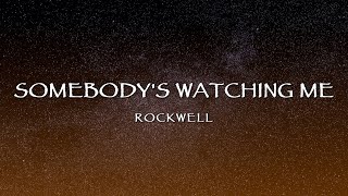 Rockwell  Somebodys Watching Me Lyrics [upl. by Tsirhc]