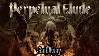 Perpetual Etude  07 Sail Away ft Göran Edman  ENG  PTBR [upl. by Annehcu700]