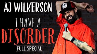 AJ Wilkerson I Have a Disorder  FULL STANDUP COMEDY SPECIAL [upl. by Nollahp765]