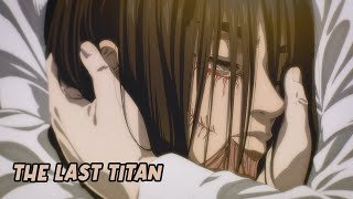 Shingeki No Kyojin  Final Season Part 4 Opening 『 AMV 』  The Last Titan Full [upl. by Ticknor]