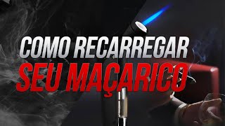 Como Recarregar seu Maçarico  DICA [upl. by Iturhs]