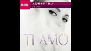 Azuro Feat Elly  Ti Amo [upl. by Donelu]