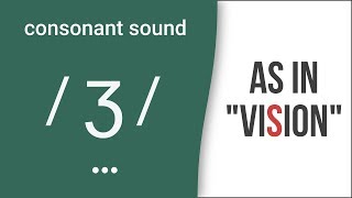 Consonant Sound  ʒ  as in quotvisionquot – American English Pronunciation [upl. by Ibmat]