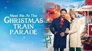 Meet Me at the Christmas Train Parade  Full ROMCOM Movie  Emma Johnson  Ryan Northcott [upl. by Rimisac]