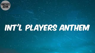 Intl Players Anthem Lyrics  UGK [upl. by Inalaehak]