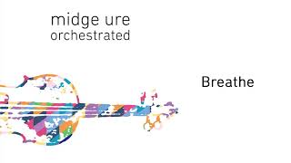 Midge Ure  Breathe Orchestrated Official Audio [upl. by Pantin]