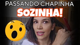 COMO PASSAR CHAPINHA SOZINHA SEM SE QUEIMAR Passo a passo dicas [upl. by Winograd]