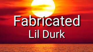 Lil DurkFabricated Lyrics [upl. by Wemolohtrab622]