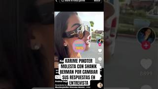 KARIME ESTÁ MOLESTA CON SHANIK BERMAN karime shanikberman chisme polémica shorts viralshort [upl. by Yonit187]