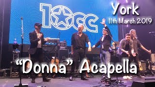 10CC quotDonnaquot Acapella version York 11th March 2019 [upl. by Arun]