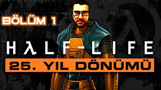 HALFLIFE  25 YIL DÃ–NÃœMÃœ  BÃ–LÃœM 1  BEKLENMEDÄ°K SONUÃ‡LARA HAZIRLIKLI OLUN [upl. by Sergo281]