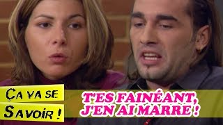 Tes fainéant jen ai marre   Ça va se savoir [upl. by Allemaj]