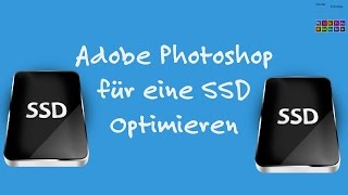 Adobe Photoshop für eine SSD Optimieren German  Deutsch 4k  Ultra HD [upl. by Radferd]