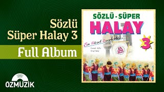 Sözlü Süper Halay  3  Full Album [upl. by Rivers]