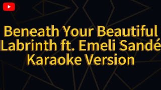 Beneath your beautiful Labrinth Ft Emeli Sande  karaoke version [upl. by Lyrehc]