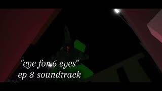 quoteye for 6 eyesquot episode 8 music [upl. by Pius]